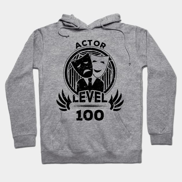 Level 100 Actor Drama Fan Gift Hoodie by atomguy